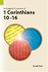 An Exegetical Summary of 1 Corinthians 10 -16