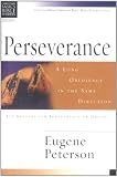 Christian Basics: Perseverance: A Long Obedience in the Same Direction (Christian Basics Bible Studies)