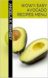 Wow!!! Easy Avocado Recipes Menu