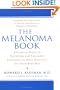 The Melanoma Book: A Complete Guide to Prevention and Treatment, Including theEarly DetectionSelf-Exam Body Map