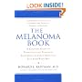 The Melanoma Book : A Complete Guide to Prevention and Treatment, Including the Early DetectionSelf-Exam Body Map