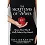 The Secret Lives of Wives: Women Share What It Rea&hellip by Iris Krasnow