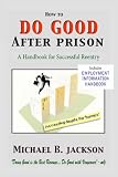 How to Do Good After Prison : A Handbook for the "Committed Man"