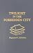 Twilight in the Forbidden City