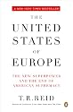 The United States of Europe: The New Superpower and the End of American Supremacy