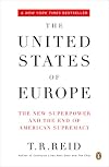 The United States Of Europe: The New Superpower and the End of American Supremacy