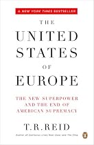 The United States of Europe: The New Superpower and the End of American Supremacy