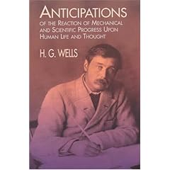 Anticipations of the Reaction of Mechanical and Scientific Progress: Upon Human Life and Thought