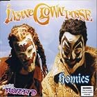Click here to buy Homies by  Insane Clown Posse .