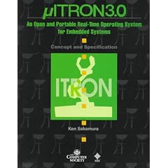 ITRON 3.0 Real-Time Operating System for Embedded Systems: Concepts and Specification