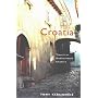 Croatia: Travels in Undiscovered Country