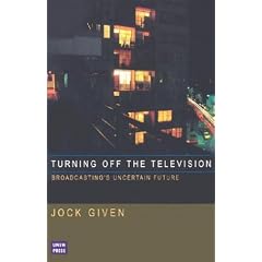 Turning Off the Television: Broadcasting's Uncertain Future
