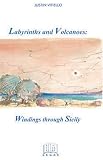 Labyrinths and Volcanoes: Winding Through Sicily (Sicilian Studies, V. 4) (Sicilian Studies, V. 4)