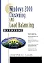 Windows 2000 Clustering and Load Balancing Handbook