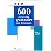 600 exercices de grammaire pour l'expression, CM