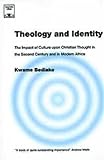 Theology And Identity (Regnum Studies in Mission) (Bediako Kwame)