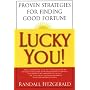 Lucky You!: Proven Strategies for Finding Good Fortune: Proven Strategies You Can Use to Find Your Fortune