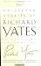 The Collected Stories of Richard Yates