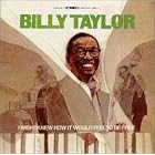 I Wish I Knew How It Would Feel to Be Free by  Billy Taylor 