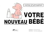 Votre nouveau bébé, notice d'utilisation