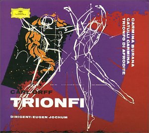 CD-Charts  Music : Trionfi (Trittico teatrale): Carmina Burana, Catulli Carmina, and Trionfo di Afrodite