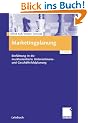 Marketingplanung. Einf�hrung in die marktorientierte Unternehmens- und Gesch�ftsfeldplanung