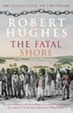 The Fatal Shore: The epic of Australia's founding (Vintage)