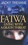 Fatwa: Living with a Death Threat
