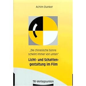 "Die chinesische Sonne scheint immer von unten". Licht- und Schattengestaltu