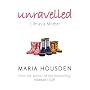 Unravelled: The True Story of a Woman Who Dared to Become a Different Kind of Mother