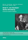 Ernst II. von Sachsen-Gotha-Altenburg. Ein Herrscher im Zeitalter der Aufklärung