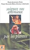 Livres Phytothérapie - Soignez vos animaux par les plantes