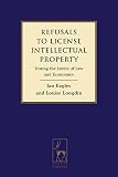 Refusals to license intellectual property : testing the limits of law and economics