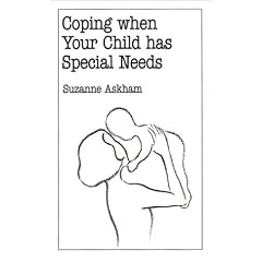Coping When Your Child Has Special Needs (Overcoming Common Problems)