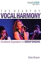The Heart of Vocal Harmony: Emotional Expression in Group Singing (Music Pro Guides) The Heart of Vocal Harmony: Emotional Expression in Group Singing (Music Pro Guides)