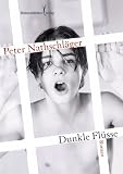 Dunkle Fl�sse - Peter Nathschl�ger