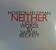 Morton Feldman, Samuel Beckett: Neither (UK Import)