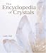 The Encyclopedia of Crystals and Healing Stones: The Definitive Guide to Over 300 Healing Crystals
