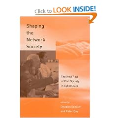 Shaping the Network Society: The New Role of Civic Society in Cyberspace