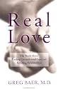 Real Love: The Truth About Finding Unconditional Love and Fulfilling Relationships