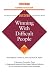 Book Winning with Difficult People (Barron's Business Success Guides)