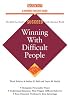 Winning with Difficult People (Barron's Business Success Guides)