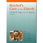 Reichel's Care of the Elderly: Clinical Aspects of Aging by  Joseph J Gallo, Jan Busby-Whitehead, Peter V Rabins, and Rebecca A Silliman