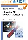 Chemical Micro Process Engineering: Fundamentals, Modelling and Reactions