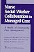 Book Nurse-Social Worker Collaboration in Managed Care: A Model of Community Case Management