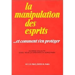 La Manipulation des esprits et comment s'en prot�ger