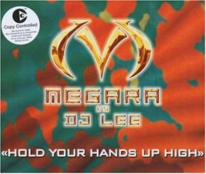 Megara vs. DJ Lee - Hold Your Hands Up High - Zortam Music