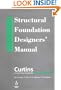 Structural Foundation Designers' Manual