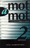 Mot a Mot: New Advanced French Vocabulary (Advanced-level Vocabulary)