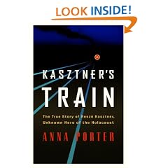 Kasztner's Train: The True Story Of Rezso Kasztner